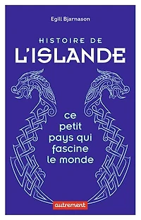 Histoire de l'Islande: ce petit pays qui fascine le monde