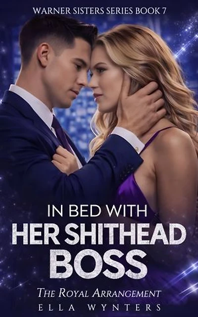 In Bed With Her Shithead Boss: The Royal Arrangement
