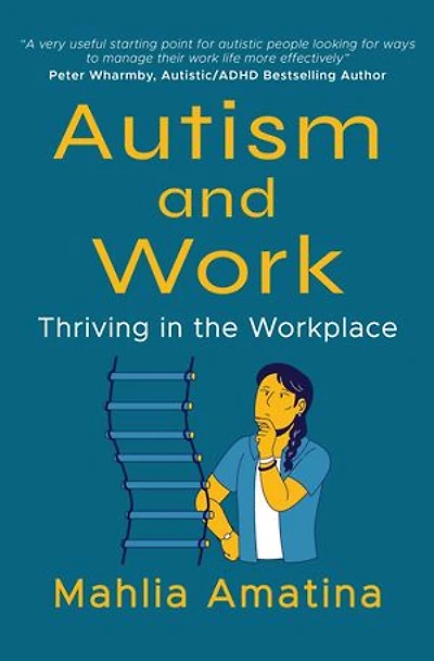 Autism and Work: Thriving in the Workplace