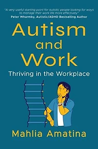 Autism and Work: Thriving in the Workplace