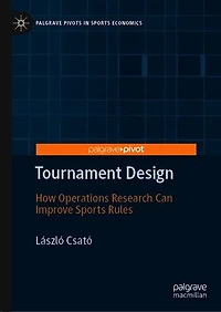 Tournament Design: How Operations Research Can Improve Sports Rules