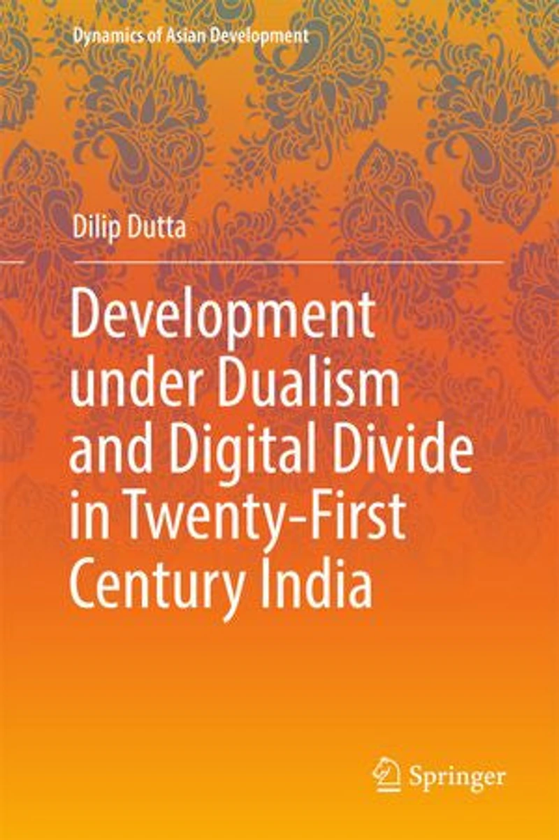 Development under Dualism and Digital Divide Twenty-First Century India