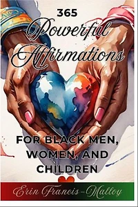 365 Powerful Affirmations for Black Men, Women, and Children
