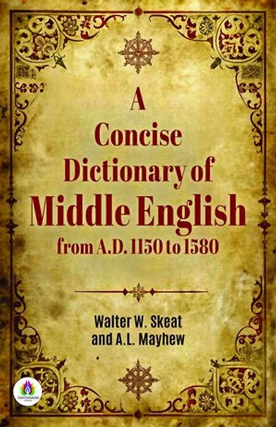 A Concise Dictionary of Middle English from A.D. 1150 to 1580