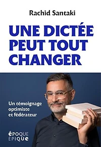 Une dictée pour tout changer: Un témoignage optimiste et fédérateur