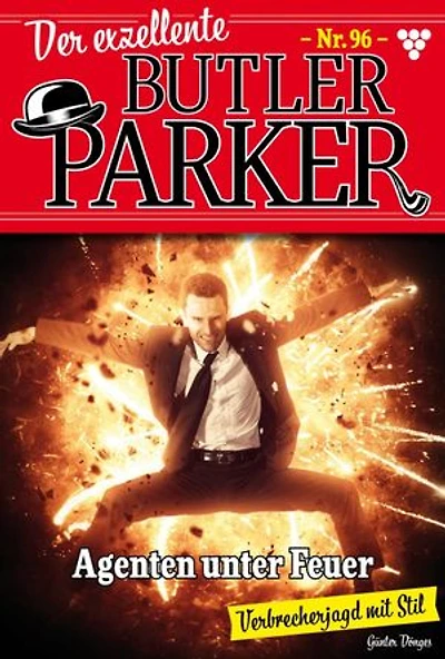 Agenten unter Feuer: Der exzellente Butler Parker 96 – Kriminalroman