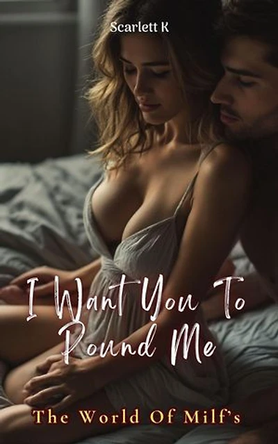 I Want You To Pound Me (The World Of Milfs): The world of milf's