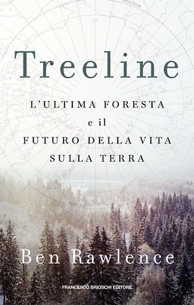Treeline: L'ultima foresta e il futuro della vita sulla terra