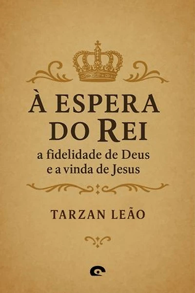 À Espera do Rei: A Fidelidade de Deus e a Vida de Jesus