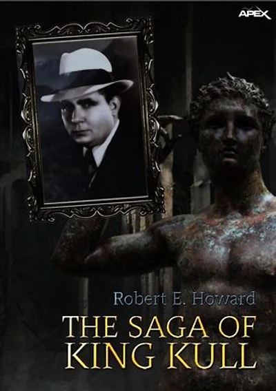 THE SAGA OF KING KULL: 3 NOVELS, 1 POEM
