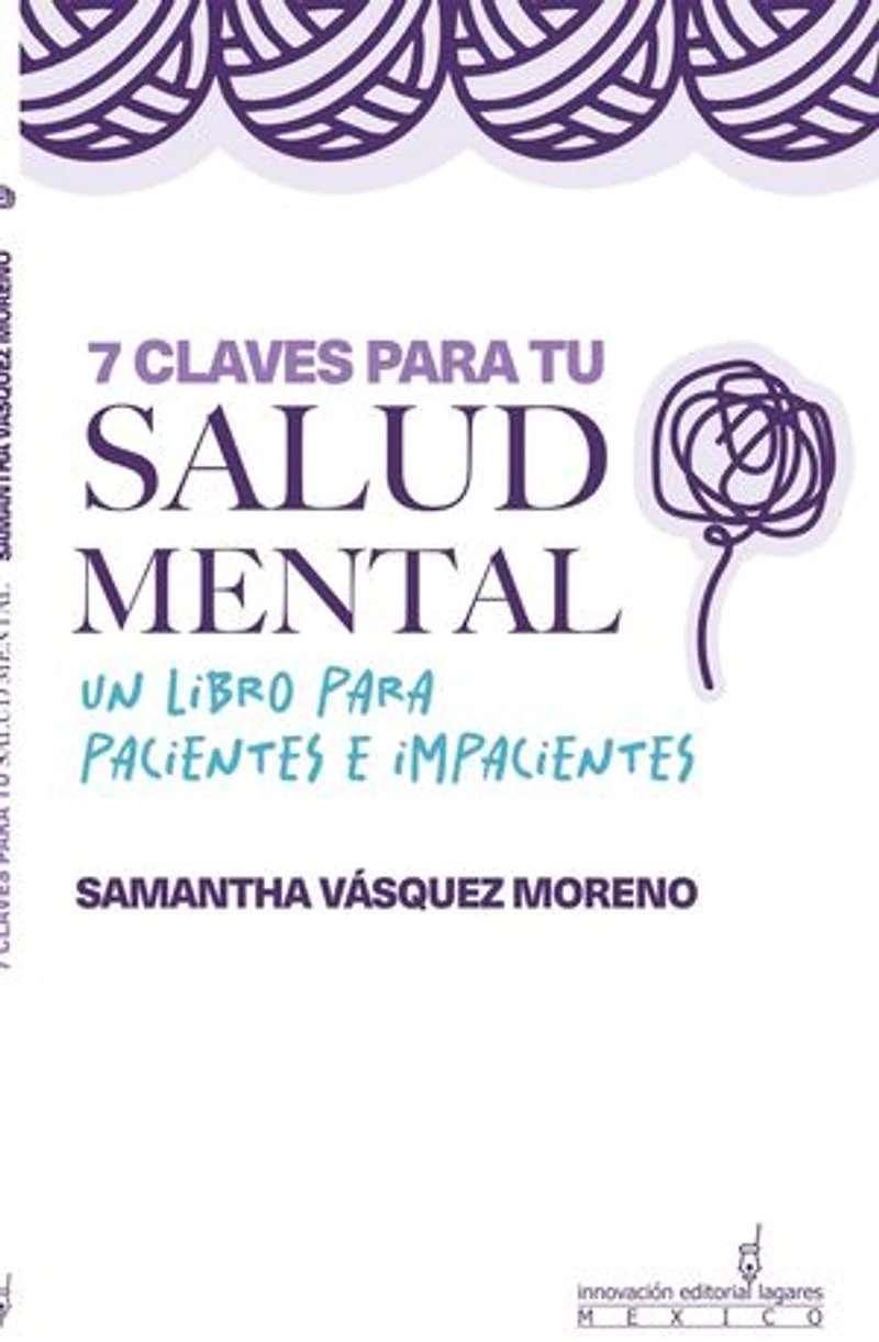7 claves para tu salud mental: Un libro para pacientes e impacientes