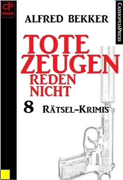 8 Rätsel-Krimis - Tote Zeugen reden nicht