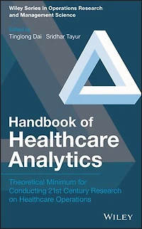 Handbook of Healthcare Analytics: Theoretical Minimum for Conducting 21st Century Research on Operations