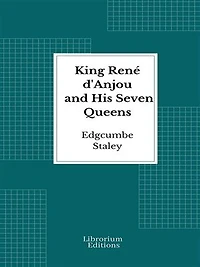 King René d'Anjou and His Seven Queens