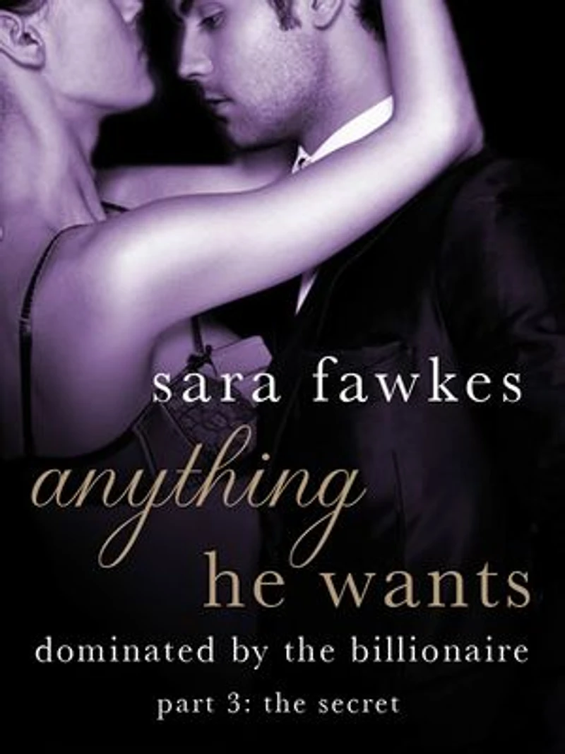 Anything He Wants: The Secret (#3)