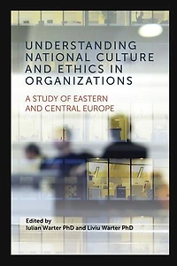 Understanding National Culture and Ethics Organizations: A Study of Eastern Central Europe