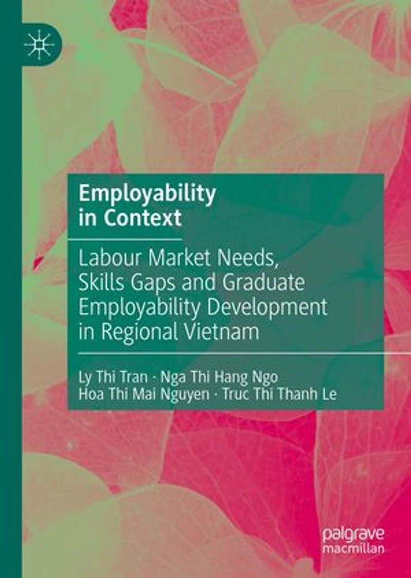 Employability Context: Labour Market Needs, Skills Gaps and Graduate Development Regional Vietnam