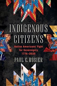 Indigenous Citizens: Native Americans' Fight for Sovereignty, 1776-2024