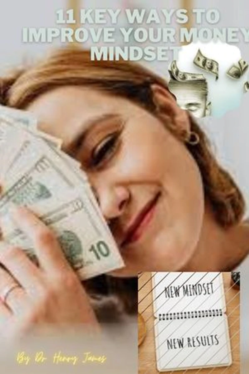 11 key ways to improve your money Mindset: 100% SUCCESS MINDSET: