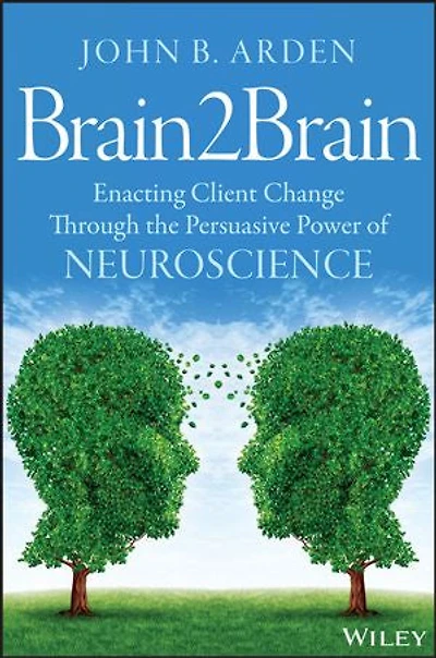Brain2Brain: Enacting Client Change Through the Persuasive Power of Neuroscience