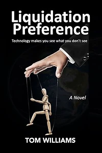 Liquidation Preference: Technology makes you see what you don't see