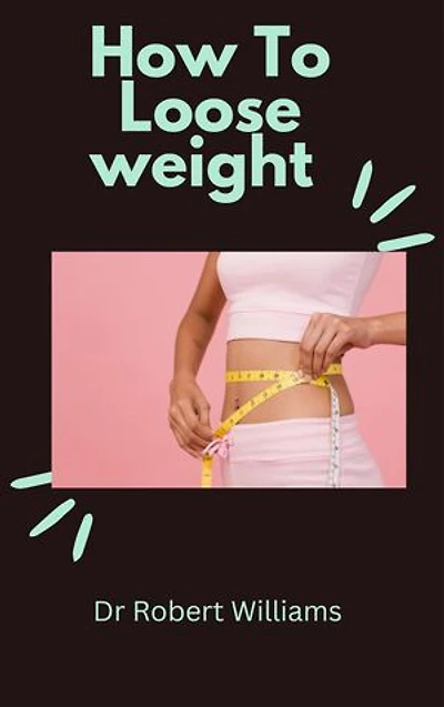 How To Loose Weight