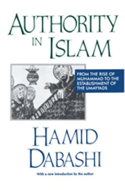 Authority Islam: From the Rise of Muhammad to Establishment Umayyads