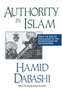 Authority Islam: From the Rise of Muhammad to Establishment Umayyads