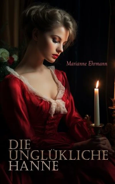 Die unglükliche Hanne: Regency Liebesroman