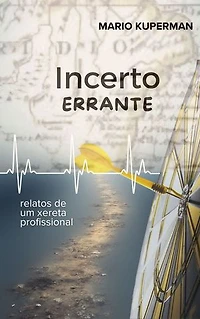 Incerto Errante: relatos de um xereta profissional