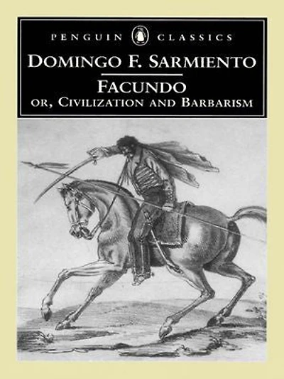 Facundo: Or, Civilization And Barbarism