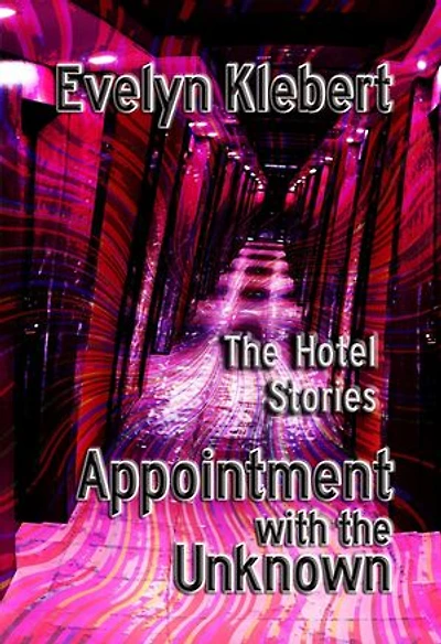 Appointment with the Unknown: The Hotel Stories