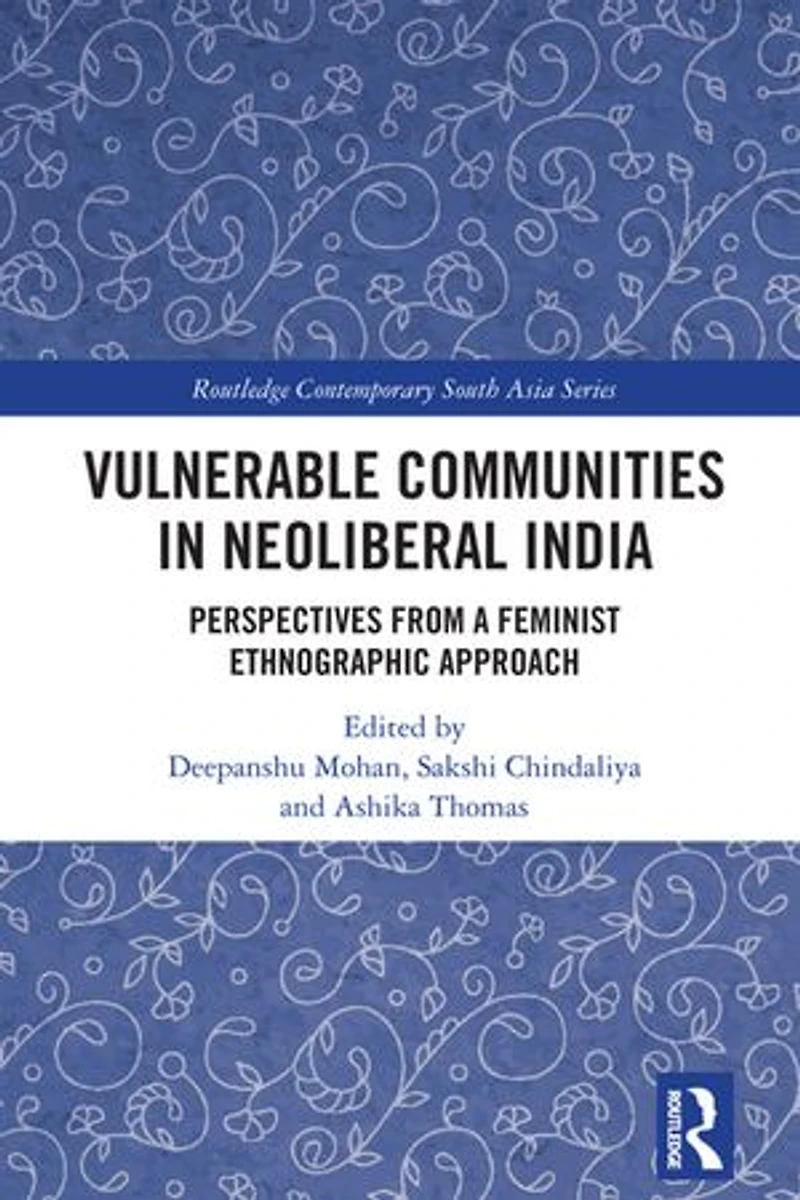 Vulnerable Communities Neoliberal India: Perspectives from a Feminist Ethnographic Approach