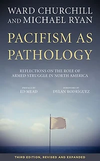 Pacifism as Pathology: Reflections on the Role of Armed Struggle North America