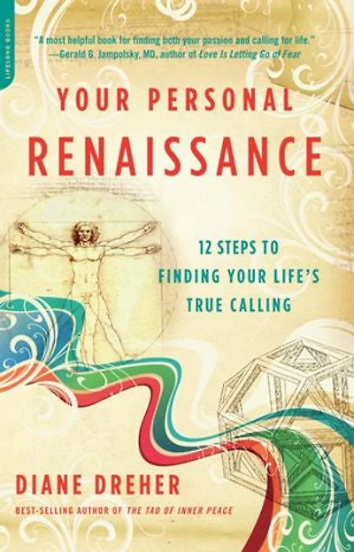 Your Personal Renaissance: 12 Steps to Finding Life’s True Calling