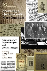Contemporary Psychoanalysis and Jewish Thought: Answering a Question with More Questions