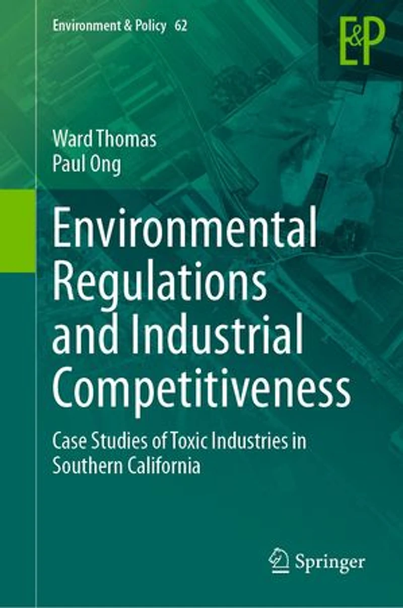 Environmental Regulations and Industrial Competitiveness: Case Studies of Toxic Industries Southern California