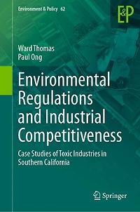 Environmental Regulations and Industrial Competitiveness: Case Studies of Toxic Industries Southern California
