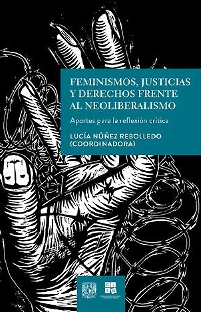 Feminismos, justicias y derechos frente al neoliberalismo. Aportes para la reflexión crítica