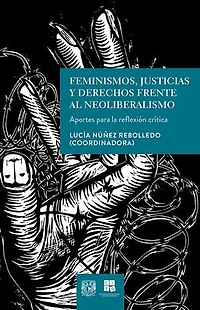 Feminismos, justicias y derechos frente al neoliberalismo. Aportes para la reflexión crítica