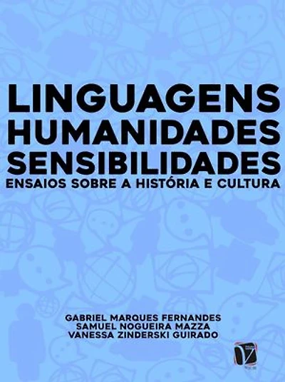 Linguagens, humanidades e sensibilidades: ensaios sobre a história e cultura