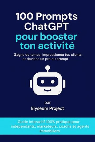 100 Prompts ChatGPT pour booster ton activité
