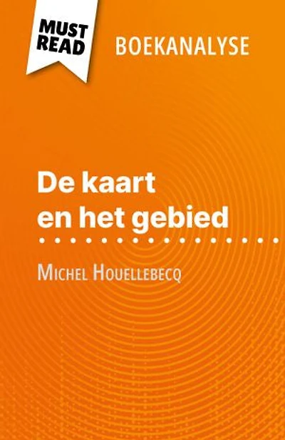 De kaart en het gebied van Michel Houellebecq (Boekanalyse): Volledige analyse en gedetailleerde samenvatting van het werk