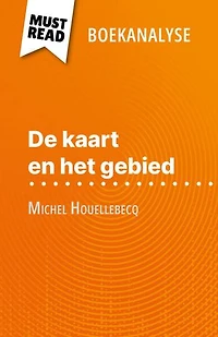 De kaart en het gebied van Michel Houellebecq (Boekanalyse): Volledige analyse en gedetailleerde samenvatting van het werk