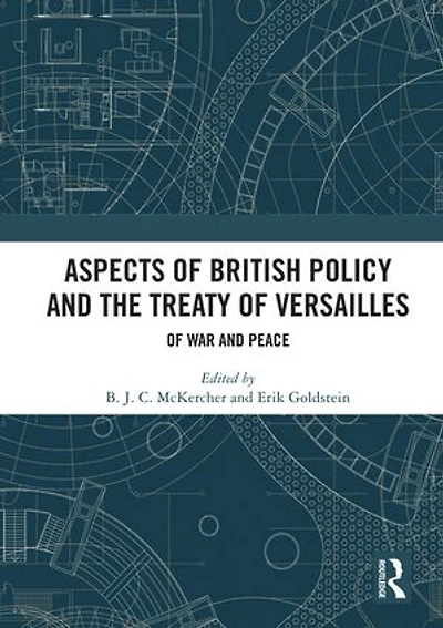 Aspects Of British Policy and the Treaty Versailles: War Peace