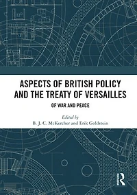 Aspects Of British Policy and the Treaty Versailles: War Peace