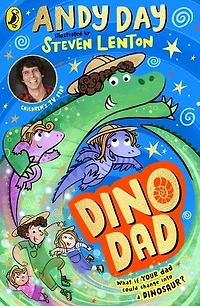 Dino Dad: The First Book From Children’s TV Star and Dinosaur Super-fan Andy Day