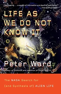 Life as We Do Not Know It: The NASA Search for (and Synthesis of) Alien