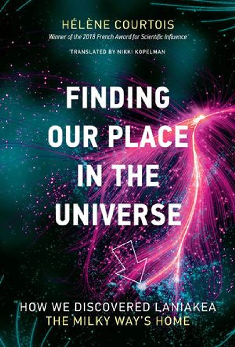 Finding Our Place the Universe: How We Discovered Laniakea - Milky Way's Home
