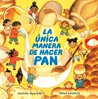 La única manera de hacer pan / The Only Way to Make Bread